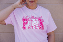 Load image into Gallery viewer, In October We Wear PINK Tee | Breast Cancer Awareness