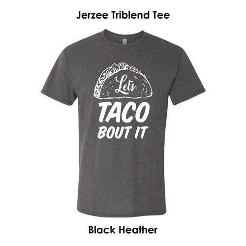 Let's Taco Bout It Tee