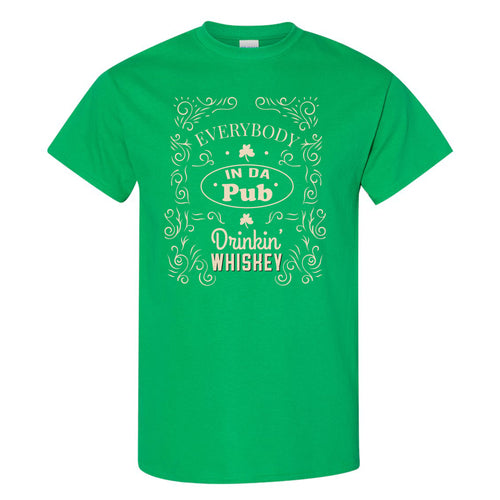 Everybody In The Pub Drinkin Whiskey