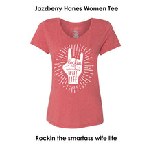 Load image into Gallery viewer, Rockin The Smartass Wife Life Tee