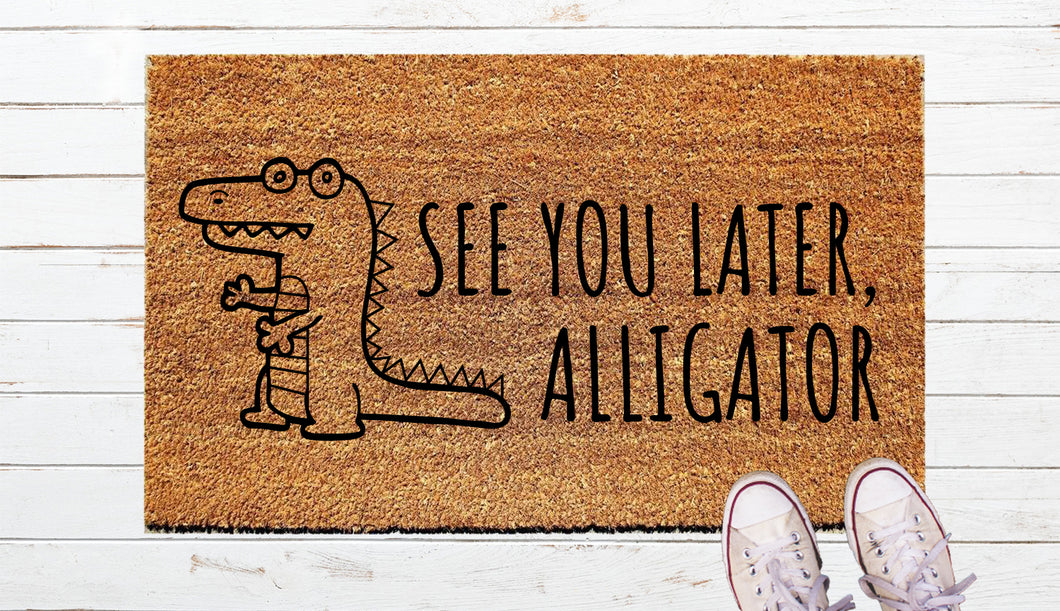 See you later Alligator