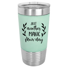 Load image into Gallery viewer, 20 oz. Just Another Manic Mom Day Leather Tumbler