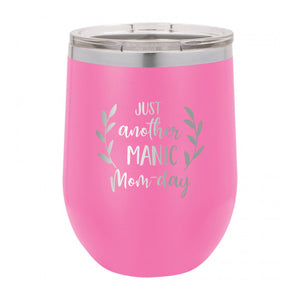 Just Another Manic Mom Day Wine Tumbler